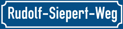 Straßenschild Rudolf-Siepert-Weg