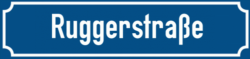Straßenschild Ruggerstraße