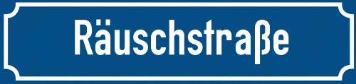 Straßenschild Räuschstraße
