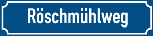 Straßenschild Röschmühlweg