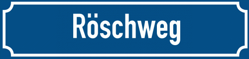 Straßenschild Röschweg