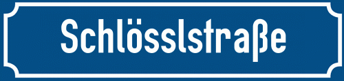 Straßenschild Schlösslstraße