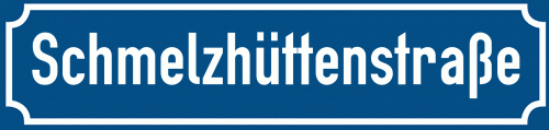 Straßenschild Schmelzhüttenstraße