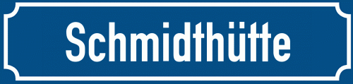 Straßenschild Schmidthütte
