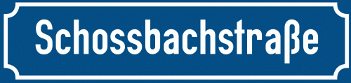 Straßenschild Schossbachstraße