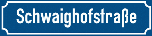 Straßenschild Schwaighofstraße