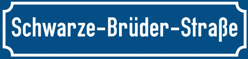 Straßenschild Schwarze-Brüder-Straße