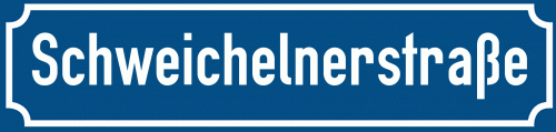 Straßenschild Schweichelnerstraße