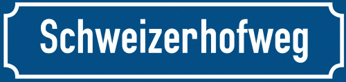 Straßenschild Schweizerhofweg