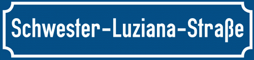 Straßenschild Schwester-Luziana-Straße