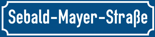 Straßenschild Sebald-Mayer-Straße