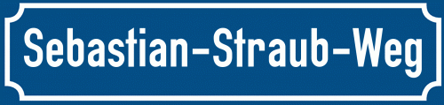 Straßenschild Sebastian-Straub-Weg