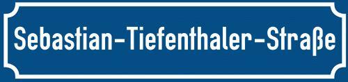 Straßenschild Sebastian-Tiefenthaler-Straße