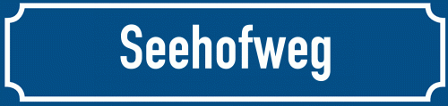 Straßenschild Seehofweg