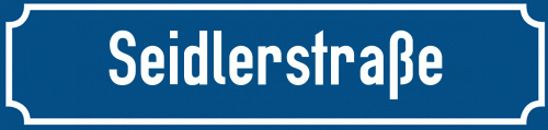 Straßenschild Seidlerstraße