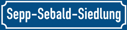 Straßenschild Sepp-Sebald-Siedlung