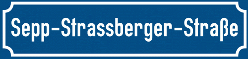 Straßenschild Sepp-Strassberger-Straße