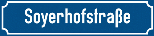 Straßenschild Soyerhofstraße