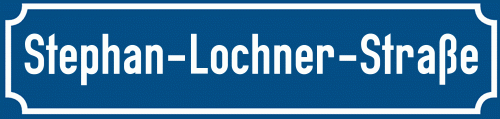Straßenschild Stephan-Lochner-Straße