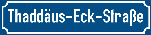 Straßenschild Thaddäus-Eck-Straße