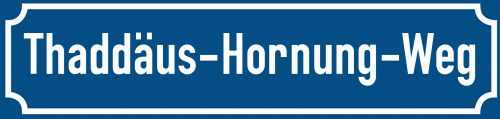 Straßenschild Thaddäus-Hornung-Weg