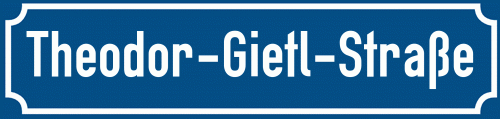 Straßenschild Theodor-Gietl-Straße