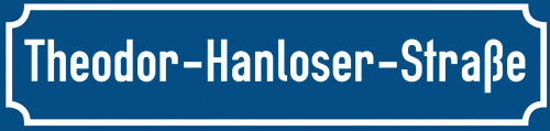 Straßenschild Theodor-Hanloser-Straße