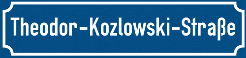 Straßenschild Theodor-Kozlowski-Straße