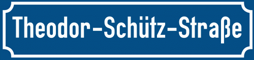 Straßenschild Theodor-Schütz-Straße