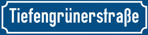 Straßenschild Tiefengrünerstraße zum kostenlosen Download