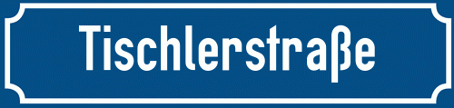 Straßenschild Tischlerstraße