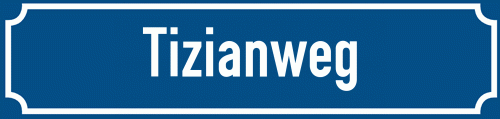 Straßenschild Tizianweg