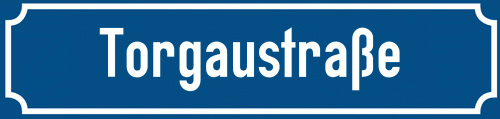 Straßenschild Torgaustraße