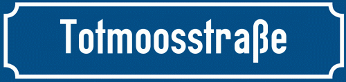 Straßenschild Totmoosstraße