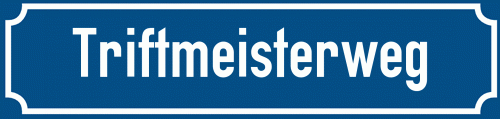 Straßenschild Triftmeisterweg