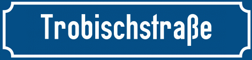 Straßenschild Trobischstraße