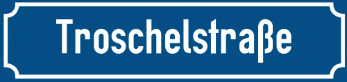 Straßenschild Troschelstraße