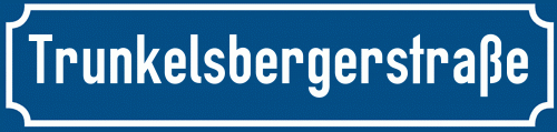 Straßenschild Trunkelsbergerstraße zum kostenlosen Download