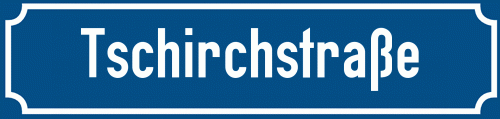 Straßenschild Tschirchstraße