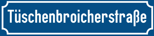 Straßenschild Tüschenbroicherstraße