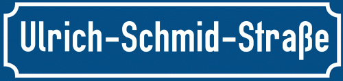 Straßenschild Ulrich-Schmid-Straße