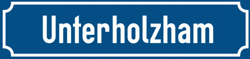 Straßenschild Unterholzham