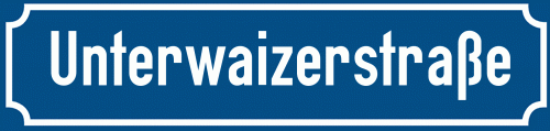 Straßenschild Unterwaizerstraße