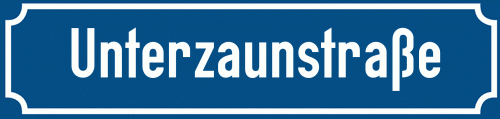 Straßenschild Unterzaunstraße zum kostenlosen Download