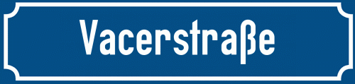 Straßenschild Vacerstraße