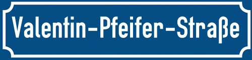 Straßenschild Valentin-Pfeifer-Straße