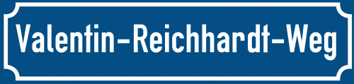 Straßenschild Valentin-Reichhardt-Weg