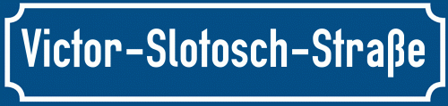 Straßenschild Victor-Slotosch-Straße
