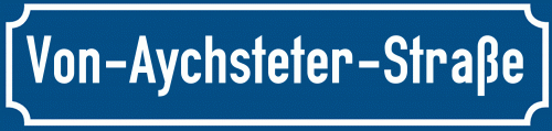 Straßenschild Von-Aychsteter-Straße