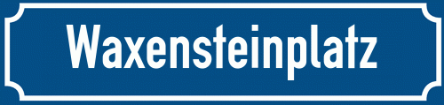 Straßenschild Waxensteinplatz
